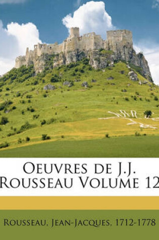 Cover of Oeuvres de J.J. Rousseau Volume 12