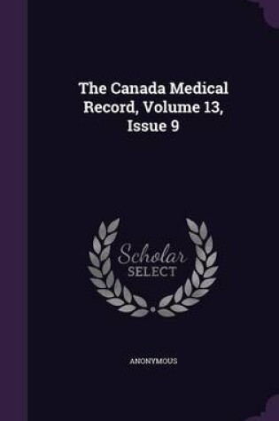 Cover of The Canada Medical Record, Volume 13, Issue 9