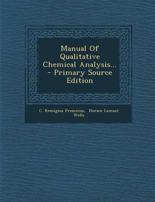 Book cover for Manual of Qualitative Chemical Analysis... - Primary Source Edition