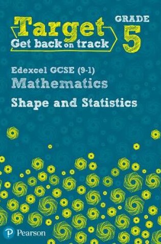 Cover of Target Grade 5 Edexcel GCSE (9-1) Mathematics Shape and Statistics Workbook