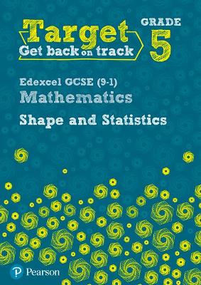 Book cover for Target Grade 5 Edexcel GCSE (9-1) Mathematics Shape and Statistics Workbook