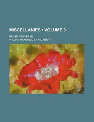 Book cover for Miscellanies (Volume 3); Prose and Verse
