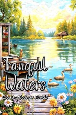 Cover of Tranquil Waters Coloring Book for Adults
