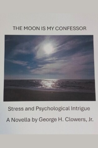 Cover of The Moon Is My Confessor