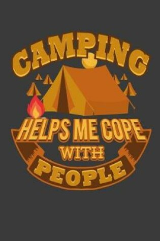 Cover of Camping Helps Me Cope With People