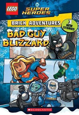 Cover of Lego Dc Super Heroes Brick Adventures: Bad Guy Blizzard