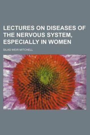 Cover of Lectures on Diseases of the Nervous System, Especially in Women