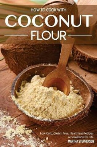 Cover of How to Cook with Coconut Flour