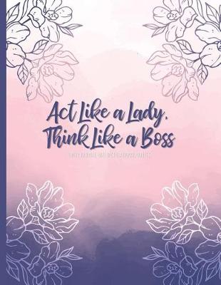 Book cover for ACT Like a Lady, Think Like a Boss