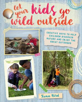 Book cover for Let Your Kids Go Wild Outside