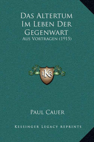 Cover of Das Altertum Im Leben Der Gegenwart