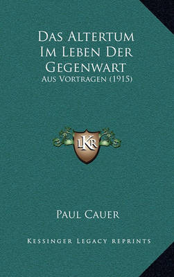 Book cover for Das Altertum Im Leben Der Gegenwart