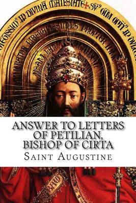 Book cover for Answer to Letters of Petilian, Bishop of Cirta