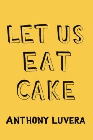 Cover of Let Us Eat Cake