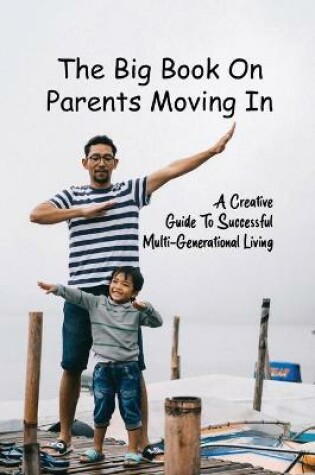 Cover of The Big Book On Parents Moving In