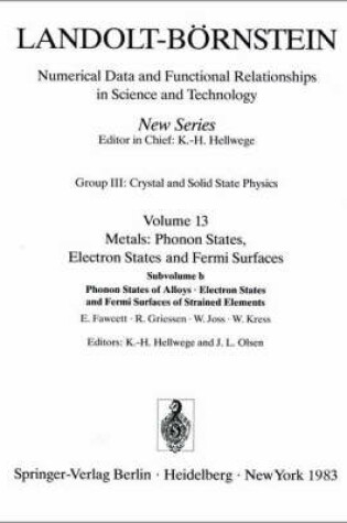 Cover of Phonon States of Alloys. Electron States, and Fermi Surfaces of Strained Elements / Phononenzustände von Legierungen. Elektronenzustände und Fermiflächen von verformten Elementen