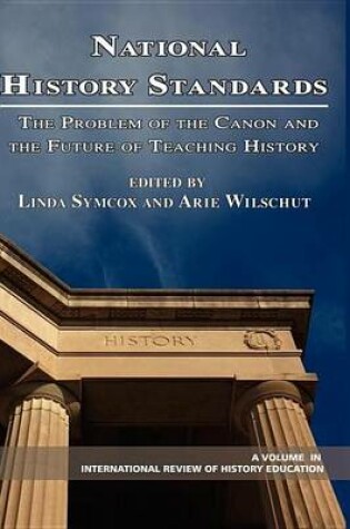 Cover of National History Standards: The Problem of the Canon and the Future of Teaching History