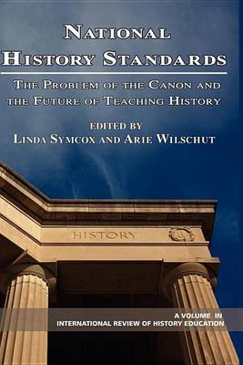 Book cover for National History Standards: The Problem of the Canon and the Future of Teaching History