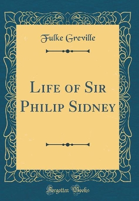 Book cover for Life of Sir Philip Sidney (Classic Reprint)