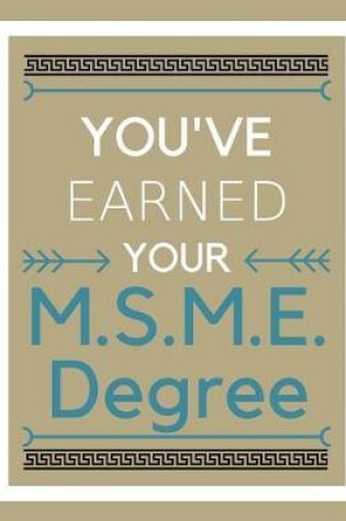 Cover of You've Earned Your M.S.M.E. Degree