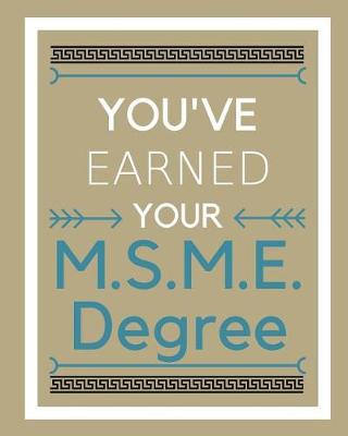 Book cover for You've Earned Your M.S.M.E. Degree