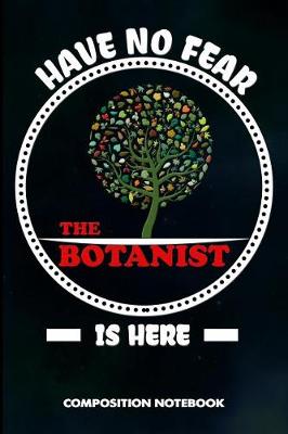 Book cover for Have No Fear the Botanist Is Here