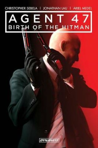 Cover of Agent 47 Vol. 1: Birth of the Hitman