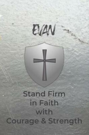 Cover of Evan Stand Firm in Faith with Courage & Strength