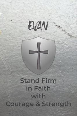 Book cover for Evan Stand Firm in Faith with Courage & Strength