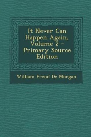 Cover of It Never Can Happen Again, Volume 2 - Primary Source Edition