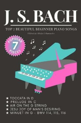 Cover of BACH - Top 7 BEAUTIFUL Beginner Piano Songs