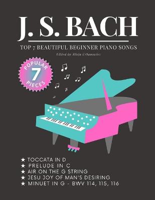 Book cover for BACH - Top 7 BEAUTIFUL Beginner Piano Songs