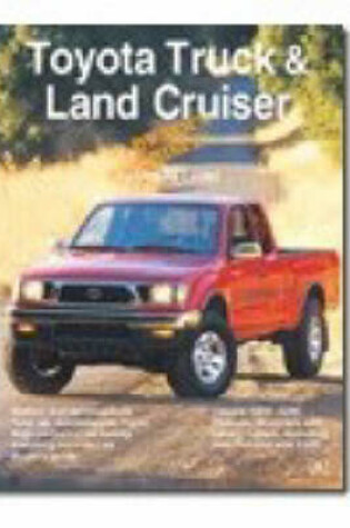 Cover of Toyota Truck and Land Cruiser Owner's Bible