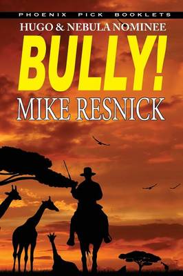 Book cover for Bully! - Hugo and Nebula Nominated Novella