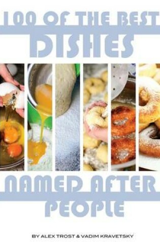 Cover of 100 of the Best Dishes Named After People