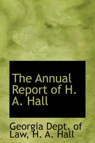 Cover of The Annual Report of H. A. Hall