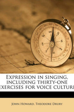 Cover of Expression in Singing, Including Thirty-One Exercises for Voice Culture