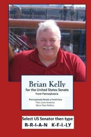 Cover of Brian Kelly for the United States Senate from PA