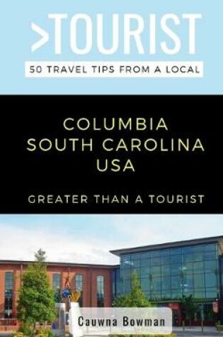 Cover of Greater Than a Tourist-Columbia South Carolina USA