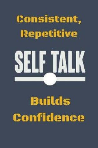 Cover of Consistent, Repetitive Self Talk