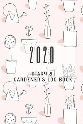 Book cover for 2020 Diary and Gardener's Log Book