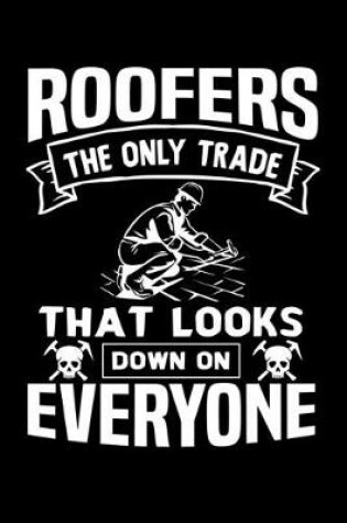 Cover of Roofers The Only Trade That Looks Down On Everyone