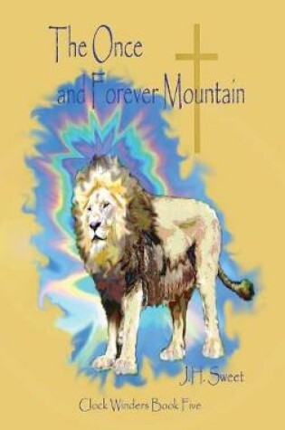 Cover of The Once and Forever Mountain