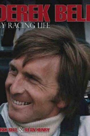 Cover of Derek Bell - My Racing Life