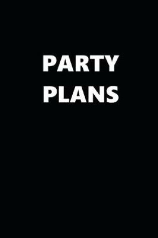 Cover of 2020 Weekly Planner Funny Humorous Party Plans 134 Pages