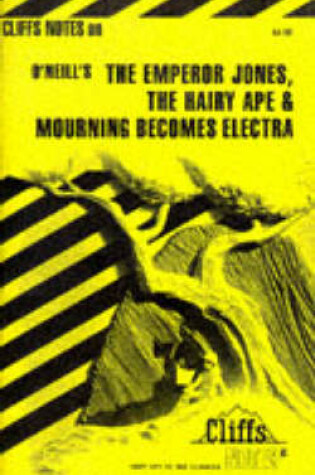 Cover of Notes on O'Neill's "Emperor Jones", "Hairy Ape" and "Mourning Becomes Electra"