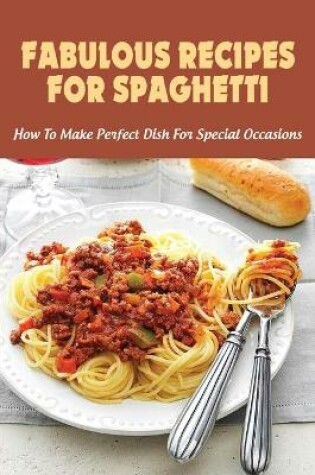 Cover of Fabulous Recipes For Spaghetti