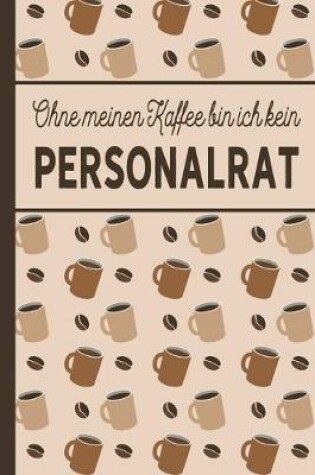 Cover of Ohne meinen Kaffee bin ich kein Personalrat