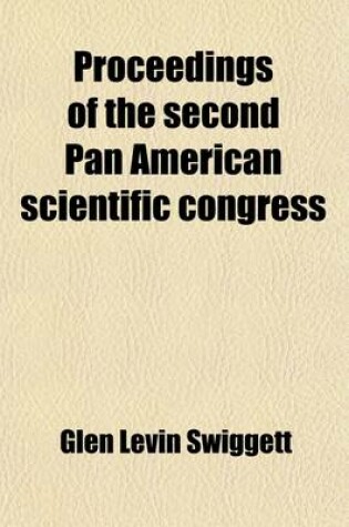 Cover of Proceedings of the Second Pan American Scientific Congress Volume 4; (Section IV, PT. 1) Education. P. P. Claxton, Chairman