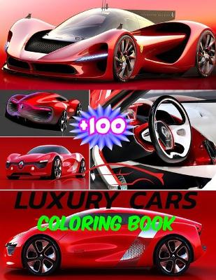 Book cover for +100 Luxury Cars Coloring Book